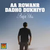 Aa Rowanr Dadho Dukhiyo