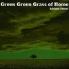 About Green Green Grass of Home Song