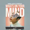 About What's On Your Mind Song