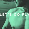 About Let's Go Fly Song