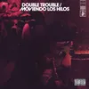 About Double Trouble / Moviendo los Hilos Song