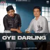 About Oye Darling Song