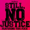 Still, No Justice Larry Peace Haus Edit