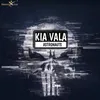 About Kia Vala Song