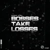 Bosses Take Losses