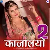 About Kajaliyo 2 Song