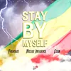 Stay by Myself