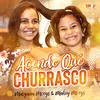 About Acende Qu'é Churrasco Song