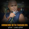 About Himiwenne Nethi Tharam Oya Song