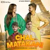 About Chal Matakani Song