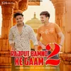 About Rajput Bamno Ke Gaam 2 Song