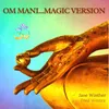 About Om Mani... Magic Version Song