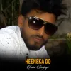 About Heeneka Do Song