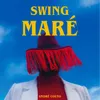 About Swing Maré Song