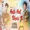 About Hate Hat Dhori Song