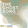 About The Ghost Song Song