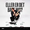 About Eller Er Det Bare Mig Song