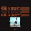 About Good in Goodbye Song