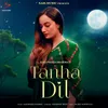 About Tanha Dil Song