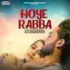 About Hoye Rabba Song