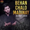 Behan Chalo Madinay