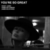 About You're so Great Song
