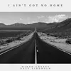 About I Ain't Got No Home Song