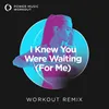 I Knew You Were Waiting (For Me) Workout Remix 128 BPM