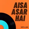About Aisa Asar Hai Song