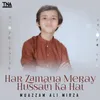 About Har Zamana Meray Hussain Ka Hai Song