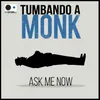 About Ask Me Now Song