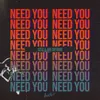 About Need You Song