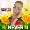About God Never Fail Song