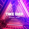 About Take Over Song