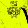 mut 0.01 canto n.3 rakta remix