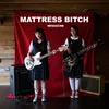 Mattress Bitch