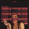 About I Wanna Be Your Girlfriend Song