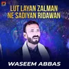 Lut Layan Zalman Ne Sadiyan Ridawan