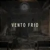 About Vento Frio Song