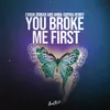 About You Broke Me First Song