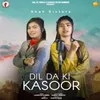 About Dil Da Ki Kasoor Song