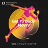 Get Yo Body Movin' Workout Remix 132 BPM
