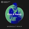 Flex & Pump Workout Remix 128 BPM