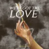 We've Got the Love Extended Mix