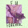 F U Forever
