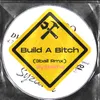 About Build a Bitch 3ball Rmx Song