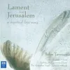 Lament for Jerusalem: Cycle I "By the Waters of Babylon"