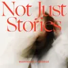 About Not Just Stories (feat. Aaron Moses) Song