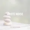 White Noise For Meditation 3