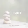 White Noise For Meditation 14